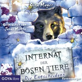 Album cover of Internat der bösen Tiere. Die Entscheidung [Band 6 (Ungekürzt)]
