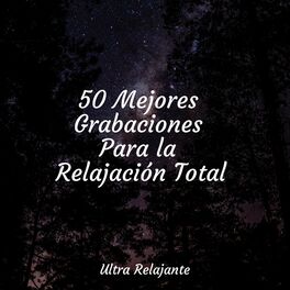 Album cover of 50 Mejores Grabaciones Para la Relajación Total