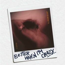Album cover of Better When I'm Crazy