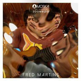 Album cover of Moska Apresenta Zoombido: Fred Martins