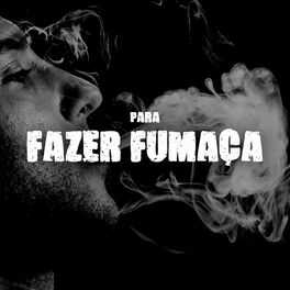 Album cover of Para Fazer Fumaça