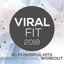 Album cover of Viral Fit 2018 - 40 Powerful Hits For Motivational Workout