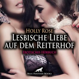 Album cover of Lesbische Liebe auf dem Reiterhof / ein Lustvoller Morgenritt ... (ein erotisches Hörbuch von blue panther books mit Sex, Leidenschaft, Erotik, Lust, Hörspiel)