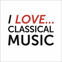 Album cover of I Love Classical Music