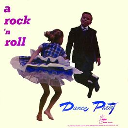 Album cover of A Rock 'N' Roll Dance Party