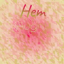 Album cover of Hem Aught