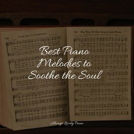 Album cover of Best Piano Melodies to Soothe the Soul