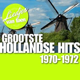 Album cover of Liedjes van Toen - Grootste Hollandse Hits 1970-1972