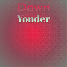 Album cover of Down Yonder