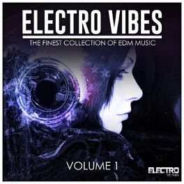 Album cover of Electro Vibes, Vol. 1 (The Finest Collection of EDM Music)