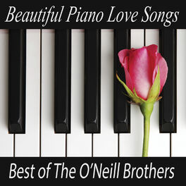 Album cover of Beautiful Piano Love Songs - Best of The O'Neill Brothers