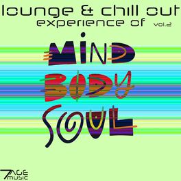 Album cover of Lounge & Chill Out Experience Of Mind, Body, Soul, Vol. 2