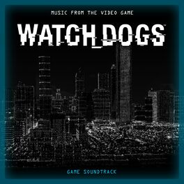 Album cover of Watch Dogs (Music from the Video Game) [Original Game Soundtrack]
