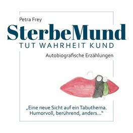 Album cover of Sterbemund (Tut Wahrheit Kund - Autobiografische Erzählungen - 