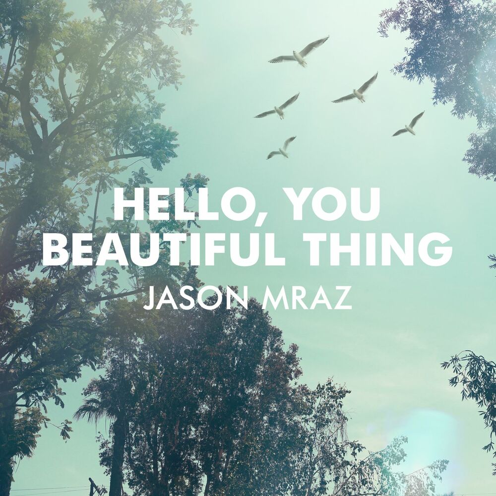 The song is beautiful. Mraz, Jason_Yes! [2014]. Hello you. Beautiful things. Песня beautiful things.
