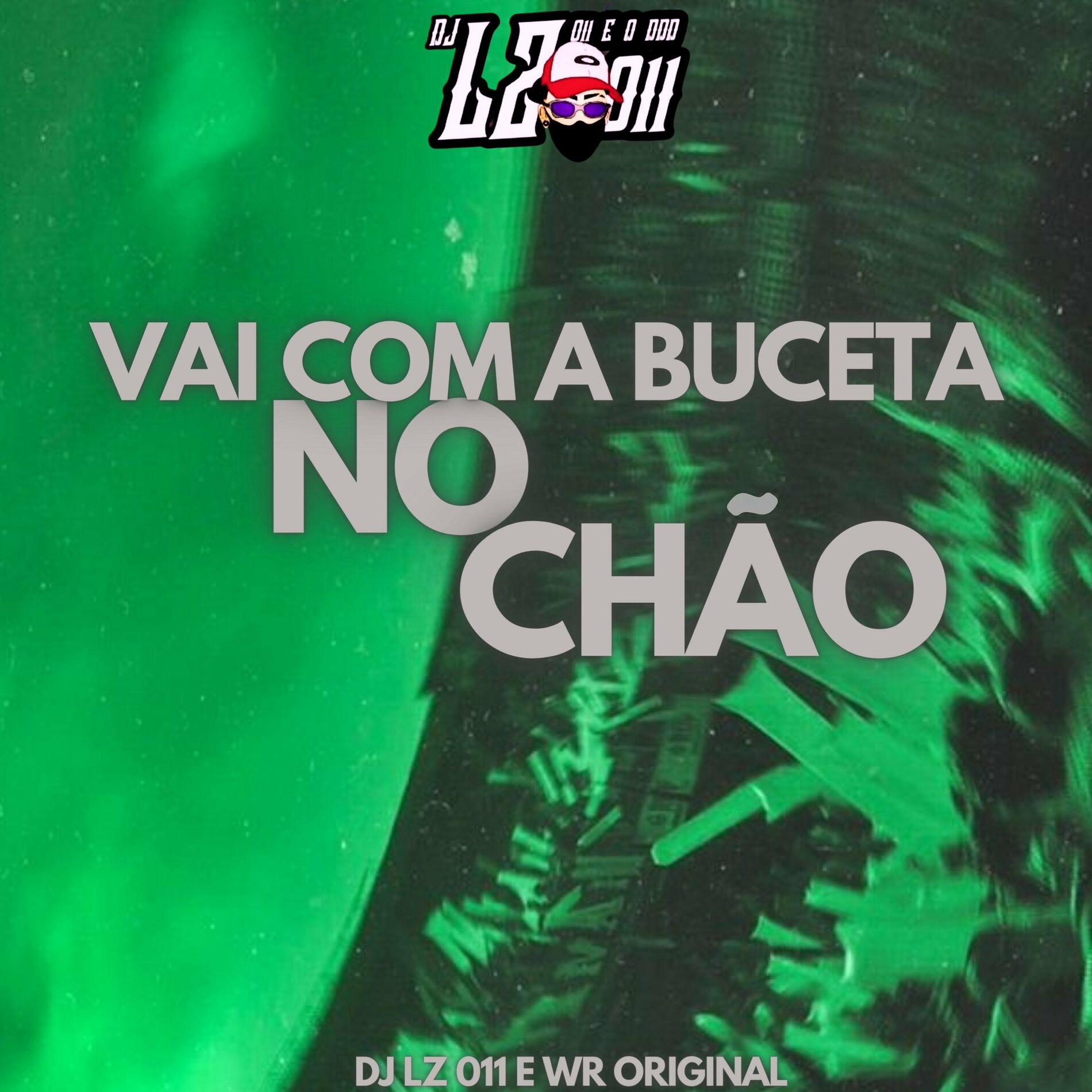 DJ LZ 011 (новый альбом) - Vai Com a Buceta no Chão: тексты и песни | Deezer