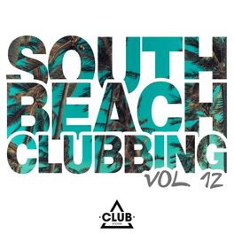 Album cover of South Beach Clubbing, Vol. 12