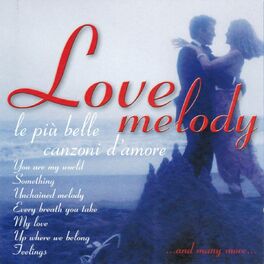 Album cover of Love Melody (Le più belle canzoni d'amore; And Many more...)