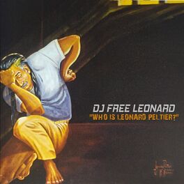 Album cover of Who Is Leonard Peltier? (Deluxe Edition)