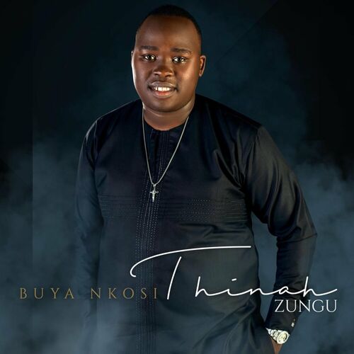 Thinah Zungu - Buya Nkosi: lyrics and songs | Deezer