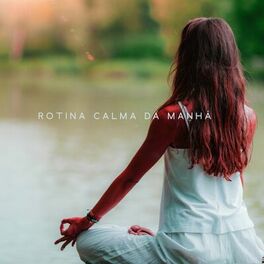 Album cover of Rotina Calma da Manhã: Energia Positiva com Sons da Natureza e Música de Violão
