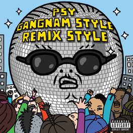 Album cover of Gangnam Style (강남스타일) (Remix Style EP Explicit Version)