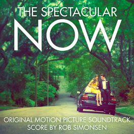 Album cover of The Spectacular Now (Original Motion Picture Soundtrack)