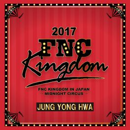 Album cover of Live 2017 FNC KINGDOM -MIDNIGHT CIRCUS-