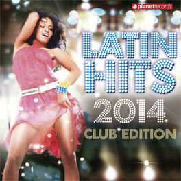 Album cover of Latin Hits 2014 Club Edition (Kuduro, Salsa, Bachata, Merengue, Reggaeton, Fitness, Mambo, Timba, Cubaton, Dembow, Cumbia)