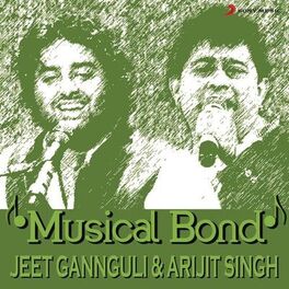 Album cover of Musical Bond: Jeet Gannguli & Arijit Singh