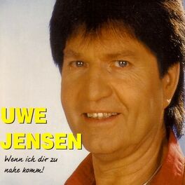 Uwe Jensen Wenn Ich Dir Zu Nahe Komm Lyrics And Songs Deezer