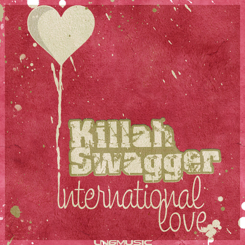 International love. Killah Swagger. Love Killah. Love Killah 18.