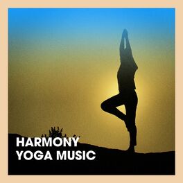 Yoga Entspannung Harmony Yoga Music Letras Y Canciones Deezer