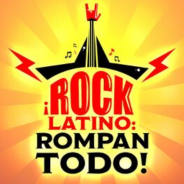 Album cover of ¡Rock Latino: Rompan Todo!