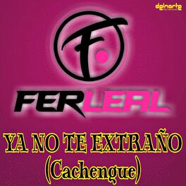 Album cover of Ya No Te Extraño (Cachengue) (Remix)