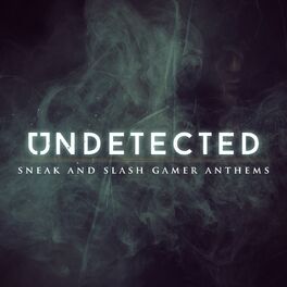 Album cover of Undetected (Sneak and Slash Gamer Anthems)