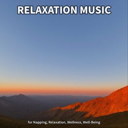 Album cover of Relaxation Music for Napping, Relaxation, Wellness, Well-Being