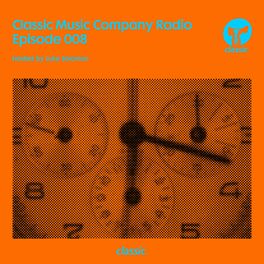 Album cover of Classic Music Company Radio Episode 008 (hosted by Luke Solomon) (DJ Mix)