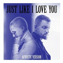 Album cover of Just Like I Love You (Acoustic Version)