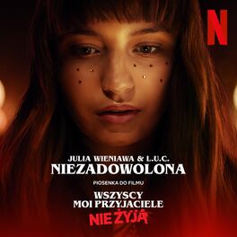 Album cover of Niezadowolona (piosenka do filmu „Wszyscy moi przyjaciele nie żyją”)