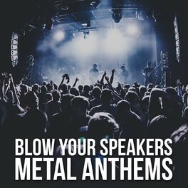 Album cover of Blow Your Speakers: Metal Anthems