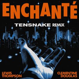 Album cover of Enchanté (feat. Clementine Douglas) (Tensnake Remix)