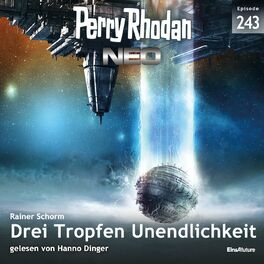 Album cover of Drei Tropfen Unendlichkeit - Perry Rhodan - Neo 243 (Ungekürzt)