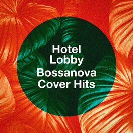 Album cover of Hotel Lobby Bossanova Cover Hits