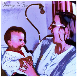 Album cover of Choosing to Try