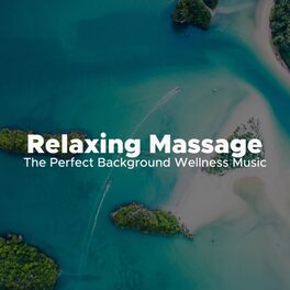 Album cover of Relaxing Massage: The Perfect Background Wellness Music to Massage, Spa and Meditation
