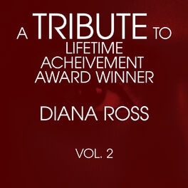 Album cover of A Tribute to Lifetime Acheivement Award Winner Diana Ross, Vol. 2