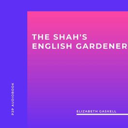 Album cover of The Shah's English Gardener (Unabridged)