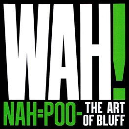 Album cover of Nah = Poo - The Art of Bluff