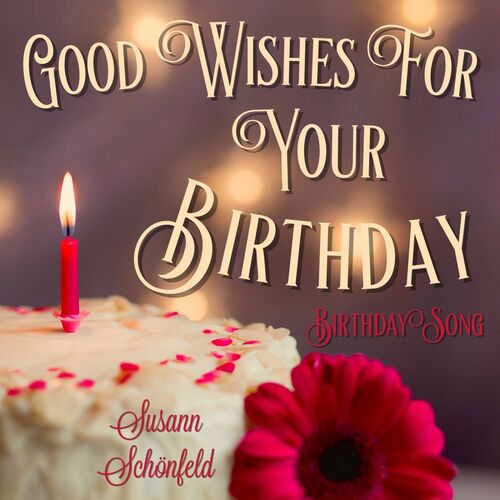 Susann Schönfeld - Good Wishes For Your Birthday - Birthday Song ...